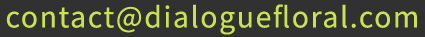 contact@dialoguefloral.com